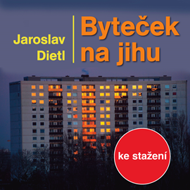 Audiokniha Jaroslav Dietl: Byteček na jihu  - autor Jaroslav Dietl   - interpret více herců