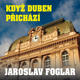 Audiokniha Jaroslav Foglar: Když duben přichází  - autor Jaroslav Foglar   - interpret více herců