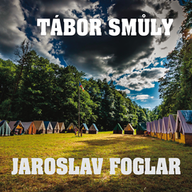 Audiokniha Jaroslav Foglar: Tábor smůly  - autor Jaroslav Foglar   - interpret Alfred Strejček