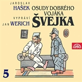 Audiokniha Osudy dobrého vojáka Švejka 5  - autor Jaroslav Hašek   - interpret Jan Werich