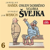 Audiokniha Osudy dobrého vojáka Švejka 6  - autor Jaroslav Hašek   - interpret Jan Werich