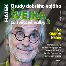 Audiokniha Osudy dobrého vojáka Švejka za světové války 3  - autor Jaroslav Hašek   - interpret Oldřich Kaiser