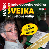 Audiokniha Osudy dobrého vojáka Švejka za světové války  - autor Jaroslav Hašek   - interpret Oldřich Kaiser