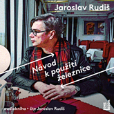 Audiokniha Návod k použití železnice  - autor Jaroslav Rudiš   - interpret Jaroslav Rudiš