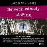 Audiokniha Největší záhady zločinu  - autor Jaroslav V. Mareš   - interpret více herců
