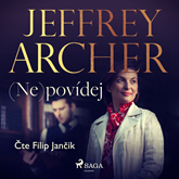 Audiokniha (Ne)povídej  - autor Jeffrey Archer   - interpret Filip Jančík