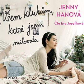 Audiokniha Všem klukům, které jsem milovala  - autor Jenny Hanová   - interpret Eva Josefíková