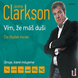 Audiokniha Vím, že máš duši  - autor Jeremy Clarkson   - interpret Zbyšek Horák