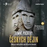 Audiokniha Temné počátky českých dějin  - autor Jindřich Kačer   - interpret více herců