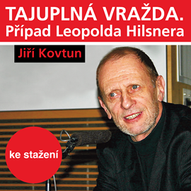 Audiokniha Jiří Kovtun: Tajuplná vražda. Případ Leopolda Hilsnera  - autor Jiří Kovtun   - interpret více herců