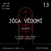 Audiokniha Jóga vědomí slovem 13  - autor Jiří Krutina   - interpret Jiří Krutina