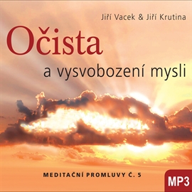 Audiokniha Meditační promluvy 5 - Očista a vysvobození mysli  - autor Jiří Krutina;Jiří Vacek   - interpret Jiří Krutina
