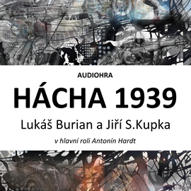 Audiokniha Hácha 1939  - autor Jiří Svetozar Kupka;Lukáš Burian   - interpret více herců