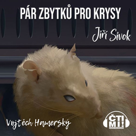 Audiokniha Pár zbytků pro krysy  - autor Jiří Sivok   - interpret Vojtěch Hamerský