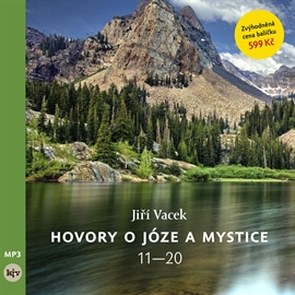 Audiokniha Hovory o józe a mystice 11 - 20  - autor Jiří Vacek   - interpret Jiří Vacek
