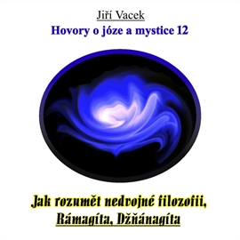 Audiokniha Hovory o józe a mystice 12  - autor Jiří Vacek   - interpret Jiří Vacek