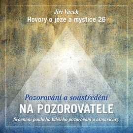 Audiokniha Hovory o józe a mystice 26  - autor Jiří Vacek   - interpret Jiří Vacek