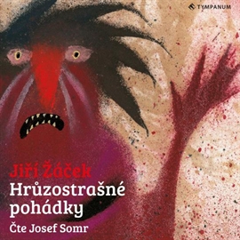 Audiokniha Hrůzostrašné pohádky  - autor Jiří Žáček   - interpret Josef Somr