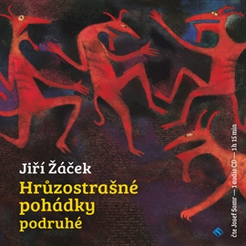 Audiokniha Hrůzostrašné pohádky podruhé  - autor Jiří Žáček   - interpret Josef Somr