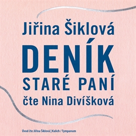 Audiokniha Deník staré paní  - autor Jiřina Šiklová   - interpret Nina Divíšková