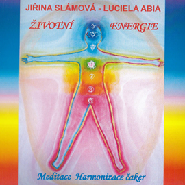 Audiokniha Meditace - životní energie, harmonizace čaker  - autor Jiřina Slámová   - interpret Jiřina Slámová
