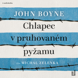 Audiokniha Chlapec v pruhovaném pyžamu  - autor John Boyne   - interpret Michal Zelenka