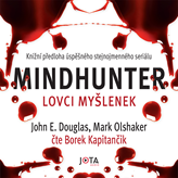 Audiokniha Mindhunter – Lovci myšlenek  - autor John E. Douglas;Mark Olshaker   - interpret Borek Kapitančik