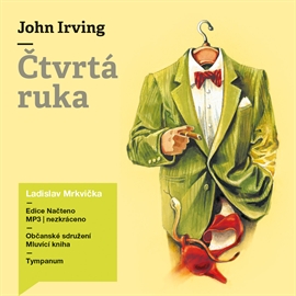 Audiokniha Čtvrtá ruka  - autor John Irving   - interpret Ladislav Mrkvička