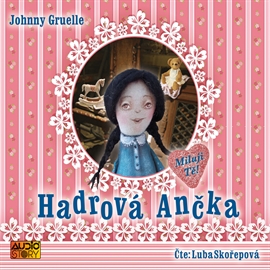 Audiokniha Hadrová Ančka  - autor Johnny Gruellová   - interpret Luba Skořepová