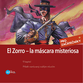 Audiokniha Zorro – la máscara misteriosa  - autor Johnston McCulley;Eliška Madrid Jirásková   - interpret Carlos Madrid Corzo