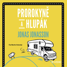 Audiokniha Prorokyně a hlupák  - autor Jonas Jonasson   - interpret Martin Stránský