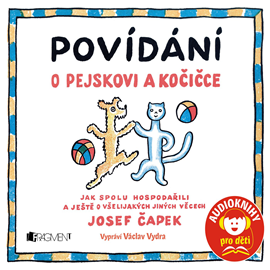 Audiokniha Povídání o pejskovi a kočičce  - autor Josef Čapek   - interpret Václav Vydra