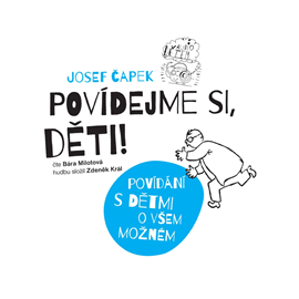 Audiokniha Povídejme si, děti  - autor Josef Čapek   - interpret Bára Milotová