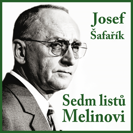 Audiokniha Josef Šafařík: Sedm listů Melinovi  - autor Josef Šafařík   - interpret Jiří Adamíra
