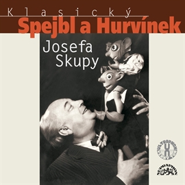 Audiokniha Klasický Spejbl a Hurvínek Josefa Skupy 1 - 5  - autor Josef Skupa   - interpret Josef Skupa