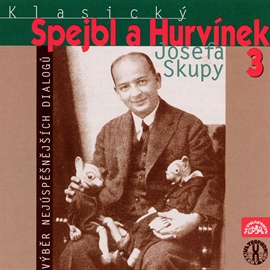 Audiokniha Klasický Spejbl a Hurvínek Josefa Skupy 3  - autor Josef Skupa;Frank Wenig   - interpret Josef Skupa