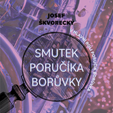 Audiokniha Smutek poručíka Borůvky  - autor Josef Škvorecký   - interpret Martin Preiss