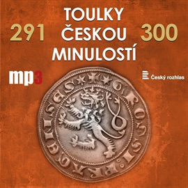 Audiokniha Toulky českou minulostí 291 - 300  - autor Josef Veselý   - interpret více herců