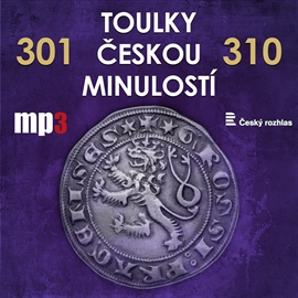 Audiokniha Toulky českou minulostí 301 - 310  - autor Josef Veselý   - interpret více herců