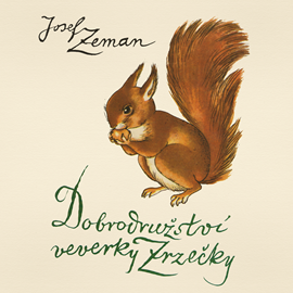 Audiokniha Dobrodružství veverky Zrzečky  - autor Josef Zeman   - interpret Naďa Konvalinková
