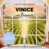 Audiokniha Vinice ve Francii  - autor Julie Caplinová   - interpret Veronika Lazorčáková