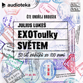 Audiokniha EXOToulky SVĚTEM  - autor Julius Lukeš   - interpret Ondřej Brousek