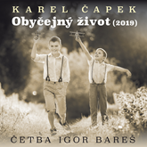 Audiokniha Obyčejný život (2019)  - autor Karel Čapek   - interpret Igor Bareš