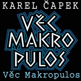 Audiokniha Věc Makropulos  - autor Karel Čapek   - interpret více herců