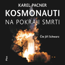 Audiokniha Kosmonauti na pokraji smrti  - autor Karel Pacner   - interpret Jiří Schwarz