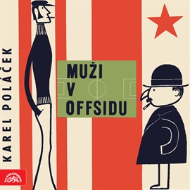 Audiokniha Muži v offsidu  - autor Karel Poláček   - interpret více herců