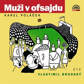 Audiokniha Muži v ofsajdu  - autor Karel Poláček   - interpret Vlastimil Brodský
