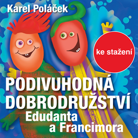 Audiokniha Karel Poláček: Podivuhodná dobrodružství Edudanta a Francimora  - autor Karel Poláček   - interpret více herců