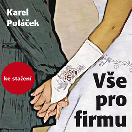 Audiokniha Karel Poláček: Vše pro firmu  - autor Karel Poláček   - interpret více herců