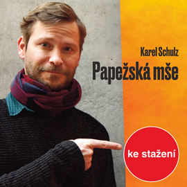 Audiokniha Karel Schulz: Papežská mše  - autor Karel Schulz   - interpret Marek Holý
